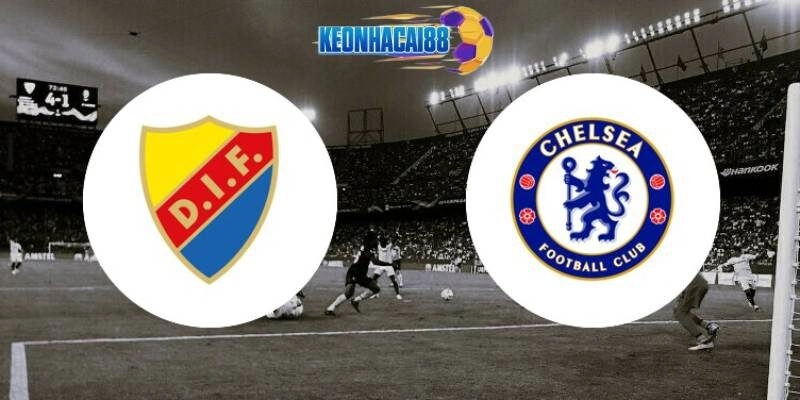 Soi kèo Djurgardens vs Chelsea, 2h00 ngày 2/5