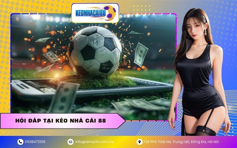 Hỏi Đáp Tại Kèo Nhà Cái 88
